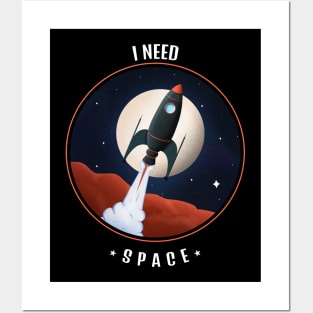 I NEED SPACE Posters and Art